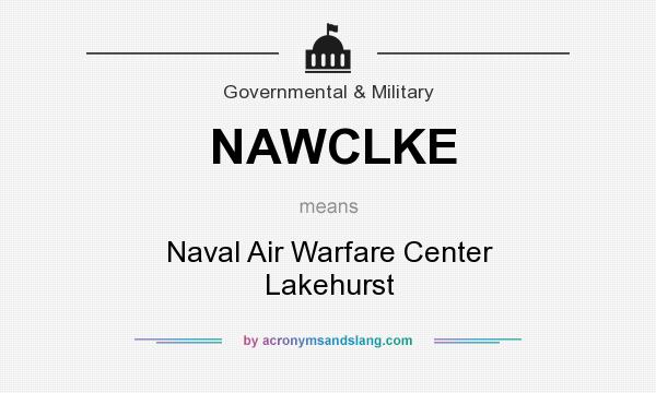 What does NAWCLKE mean? It stands for Naval Air Warfare Center Lakehurst