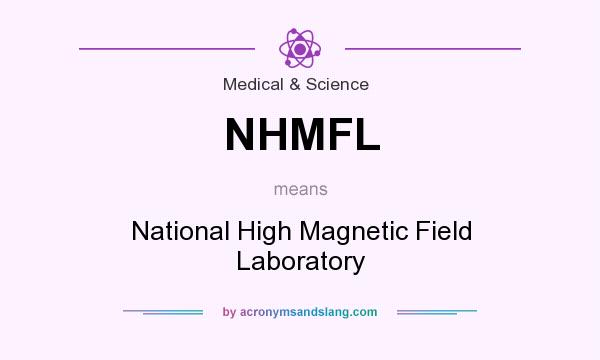 What does NHMFL mean? It stands for National High Magnetic Field Laboratory