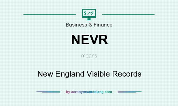 What does NEVR mean? It stands for New England Visible Records