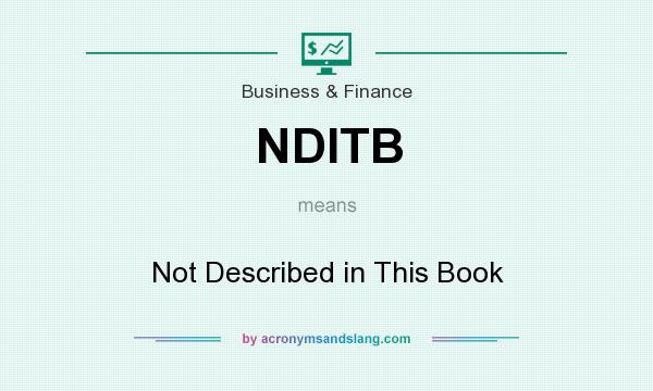 What does NDITB mean? It stands for Not Described in This Book