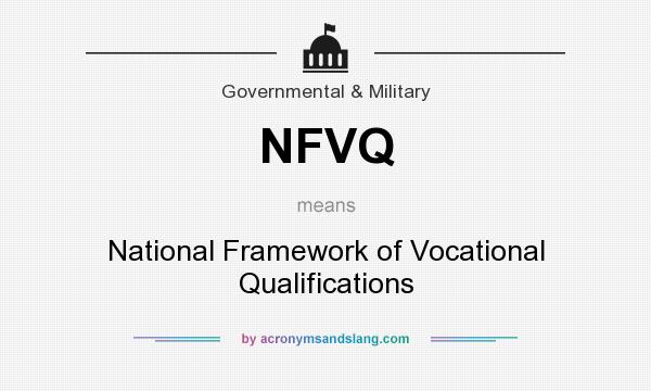 What does NFVQ mean? It stands for National Framework of Vocational Qualifications
