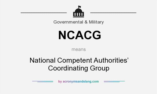 What does NCACG mean? It stands for National Competent Authorities’ Coordinating Group
