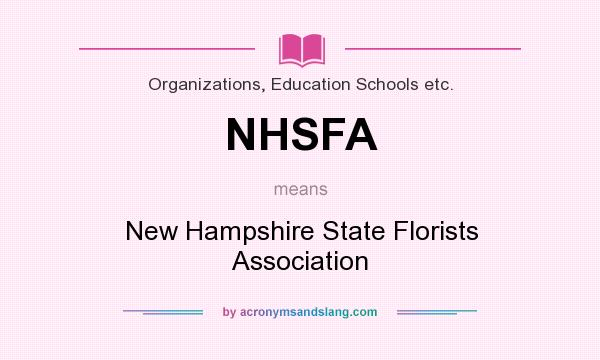 What does NHSFA mean? It stands for New Hampshire State Florists Association