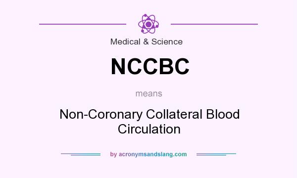 What does NCCBC mean? It stands for Non-Coronary Collateral Blood Circulation