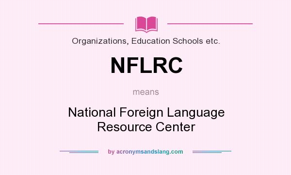 What does NFLRC mean? It stands for National Foreign Language Resource Center