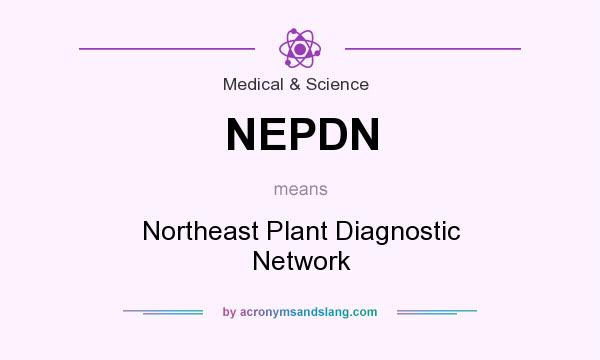 What does NEPDN mean? It stands for Northeast Plant Diagnostic Network