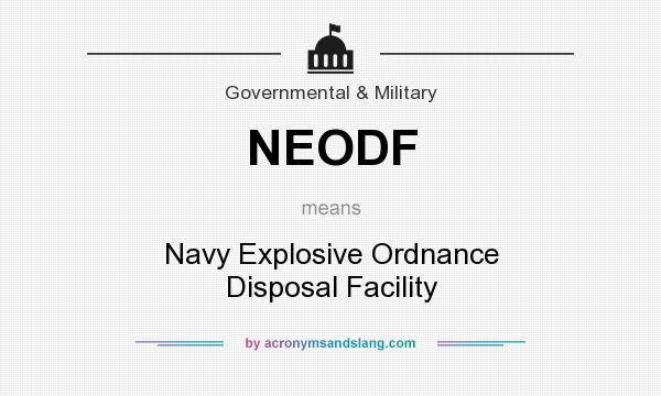 What does NEODF mean? It stands for Navy Explosive Ordnance Disposal Facility