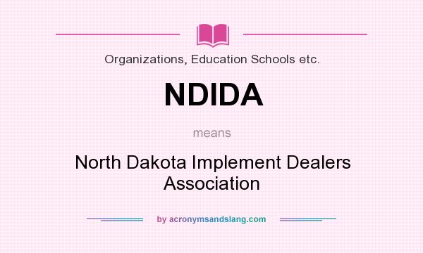 What does NDIDA mean? It stands for North Dakota Implement Dealers Association