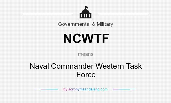 What does NCWTF mean? It stands for Naval Commander Western Task Force