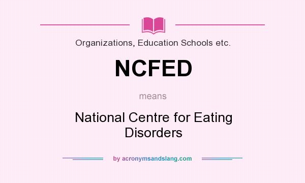 What does NCFED mean? It stands for National Centre for Eating Disorders