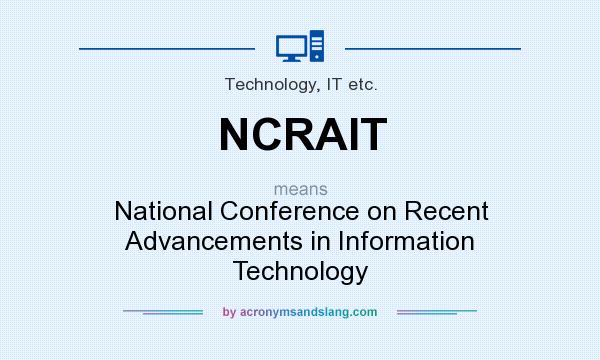What does NCRAIT mean? It stands for National Conference on Recent Advancements in Information Technology