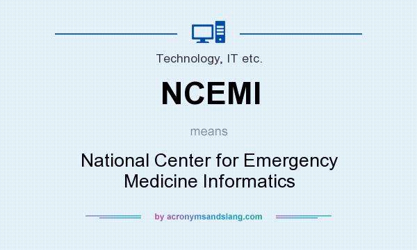 What does NCEMI mean? It stands for National Center for Emergency Medicine Informatics