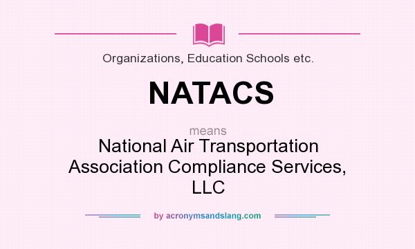 What does NATACS mean? It stands for National Air Transportation Association Compliance Services, LLC