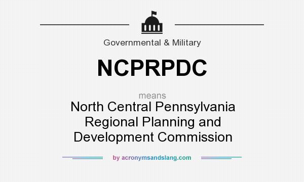 What does NCPRPDC mean? It stands for North Central Pennsylvania Regional Planning and Development Commission