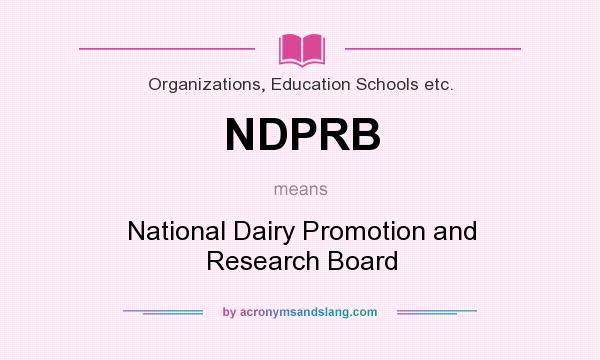 What does NDPRB mean? It stands for National Dairy Promotion and Research Board