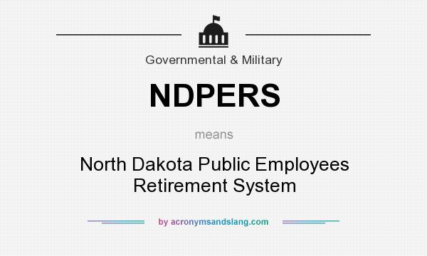 What does NDPERS mean? It stands for North Dakota Public Employees Retirement System