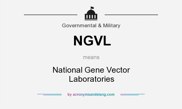 What does NGVL mean? It stands for National Gene Vector Laboratories