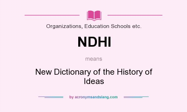 What does NDHI mean? It stands for New Dictionary of the History of Ideas
