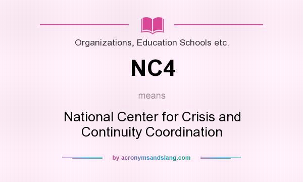 What does NC4 mean? It stands for National Center for Crisis and Continuity Coordination