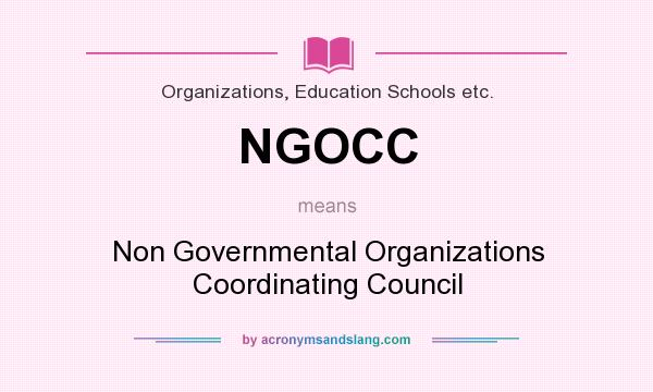 What does NGOCC mean? It stands for Non Governmental Organizations Coordinating Council
