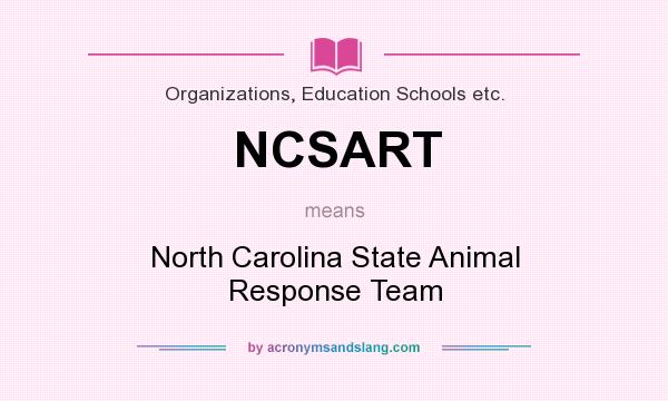 What does NCSART mean? It stands for North Carolina State Animal Response Team