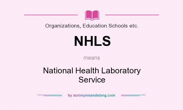 What does NHLS mean? It stands for National Health Laboratory Service