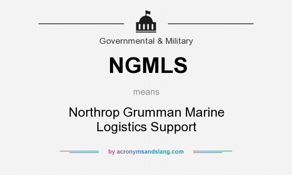 What does NGMLS mean? It stands for Northrop Grumman Marine Logistics Support