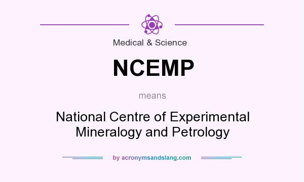 What does NCEMP mean? It stands for National Centre of Experimental Mineralogy and Petrology