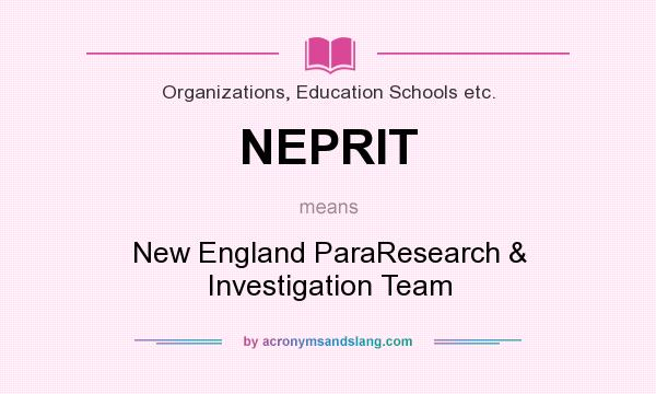 What does NEPRIT mean? It stands for New England ParaResearch & Investigation Team