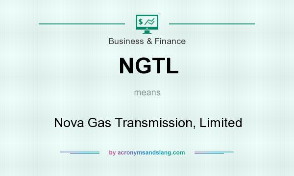 What does NGTL mean? It stands for Nova Gas Transmission, Limited