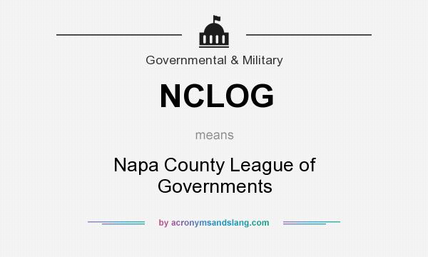 What does NCLOG mean? It stands for Napa County League of Governments