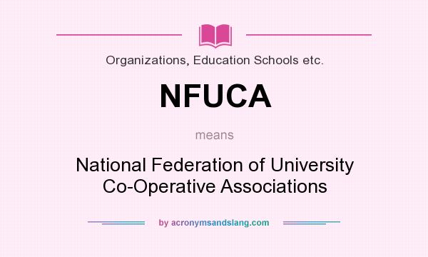 What does NFUCA mean? It stands for National Federation of University Co-Operative Associations