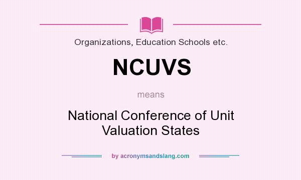 What does NCUVS mean? It stands for National Conference of Unit Valuation States