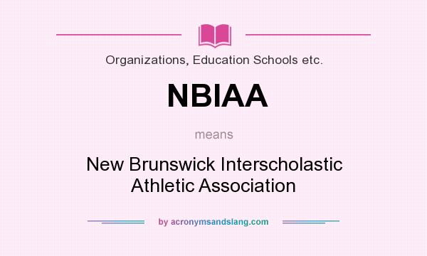 What does NBIAA mean? It stands for New Brunswick Interscholastic Athletic Association