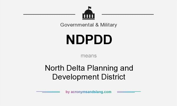 What does NDPDD mean? It stands for North Delta Planning and Development District