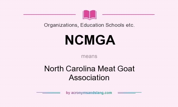 What does NCMGA mean? It stands for North Carolina Meat Goat Association