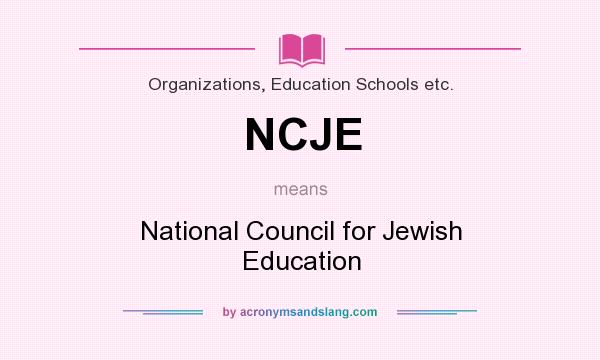 What does NCJE mean? It stands for National Council for Jewish Education