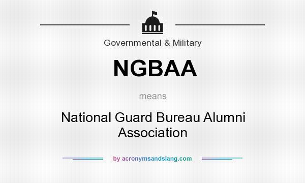What does NGBAA mean? It stands for National Guard Bureau Alumni Association
