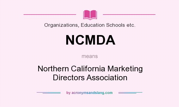 What does NCMDA mean? It stands for Northern California Marketing Directors Association