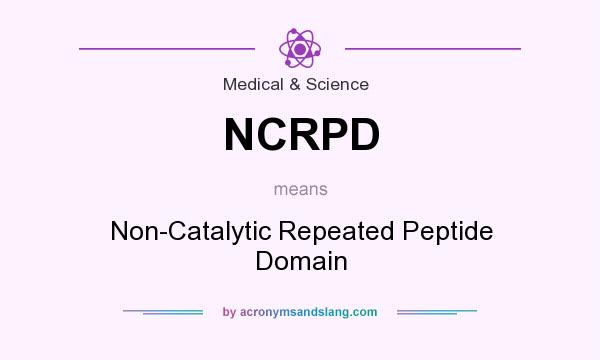 What does NCRPD mean? It stands for Non-Catalytic Repeated Peptide Domain