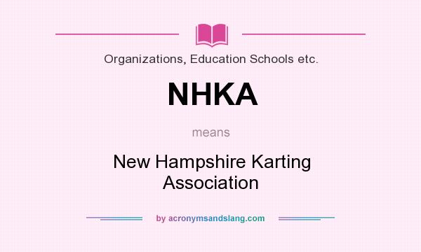 What does NHKA mean? It stands for New Hampshire Karting Association