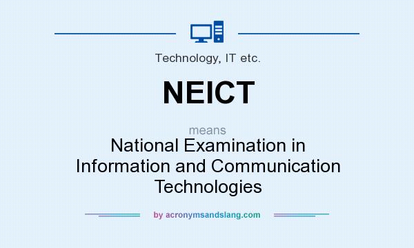 What does NEICT mean? It stands for National Examination in Information and Communication Technologies