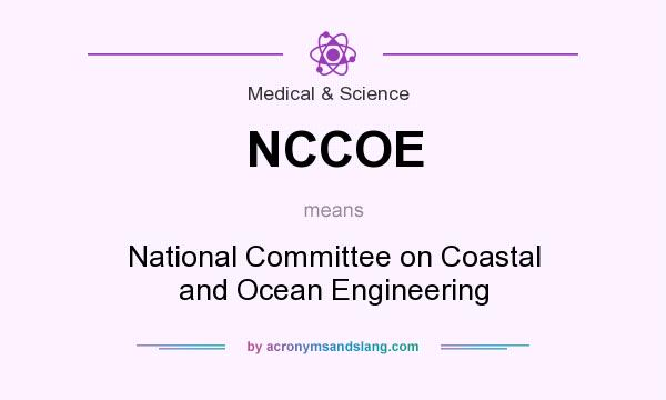 What does NCCOE mean? It stands for National Committee on Coastal and Ocean Engineering