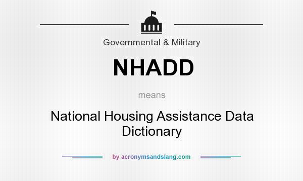 What does NHADD mean? It stands for National Housing Assistance Data Dictionary