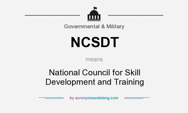 What does NCSDT mean? It stands for National Council for Skill Development and Training