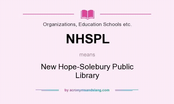 What does NHSPL mean? It stands for New Hope-Solebury Public Library