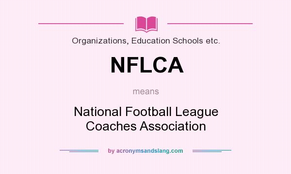What does NFLCA mean? It stands for National Football League Coaches Association