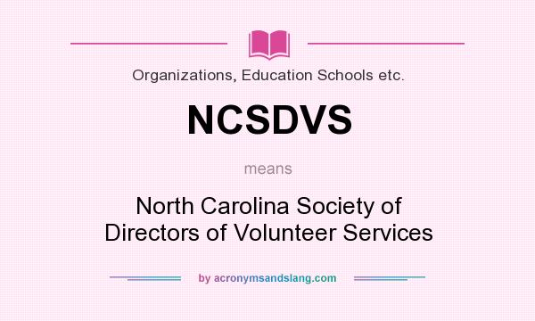 What does NCSDVS mean? It stands for North Carolina Society of Directors of Volunteer Services
