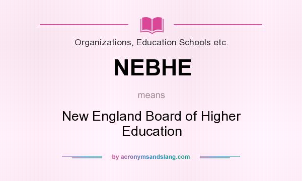 What does NEBHE mean? It stands for New England Board of Higher Education