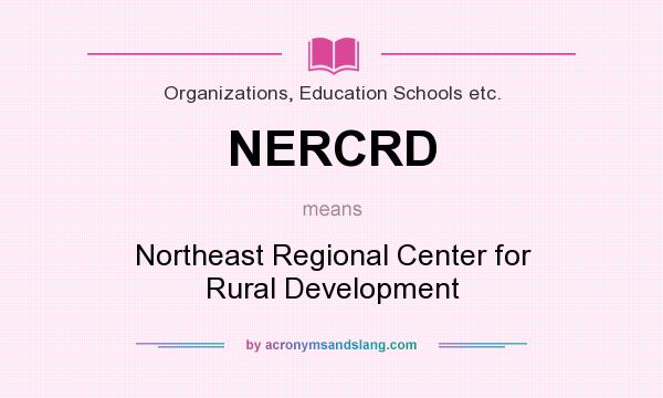 What does NERCRD mean? It stands for Northeast Regional Center for Rural Development